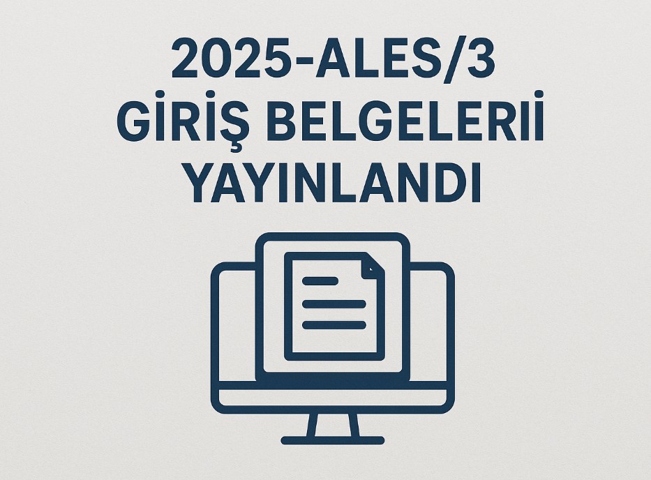 2025-ALES/3 Giriş Belgeleri Yayınlandı