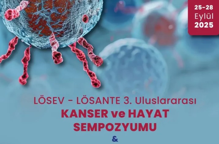 Ankara’da 3. Uluslararası Kanser ve Hayat Sempozyumu