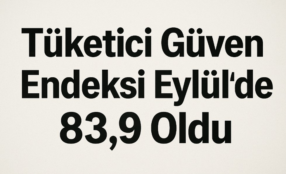 TÜİK, Eylül Tüketici Güven Endeksini 83,9 Olarak Açıkladı